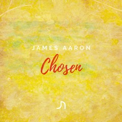James Aaron - Chosen