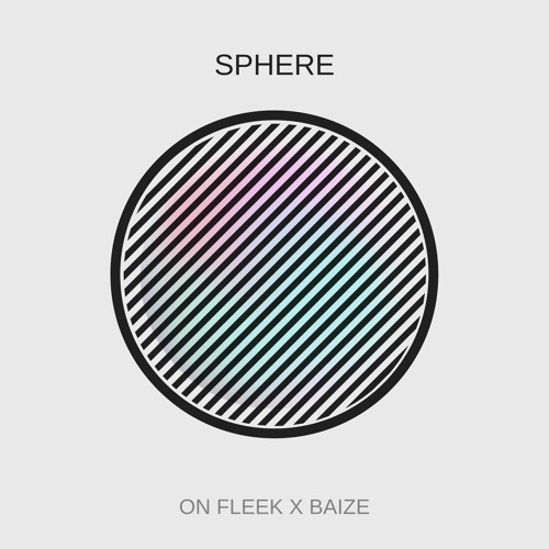 Baize, On FLeek - Sphere