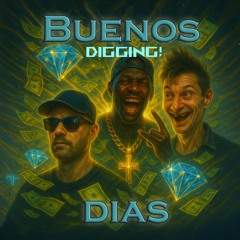 BUENOS DIAS - Ft. Digging