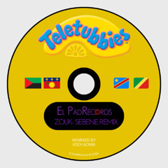 Teletubbies Theme Tune (El PadRécords Zouk-Sebene Remix)