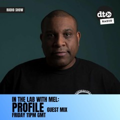 In The Lab with MEL Guest Mix by Profile  March 2023