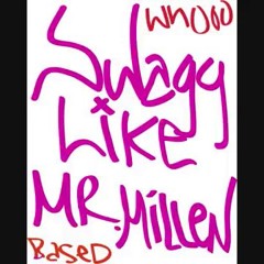 Crayola - Swagg like mr millen(math teacher)