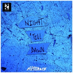 Noizetrack - Night 'Till Dawn (Radio Edit)