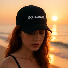 GO HARDER