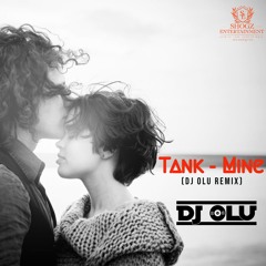 Tank - Mine (Dj Olu Remix)