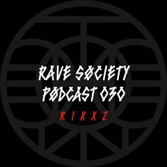 RIXXZ // Rave Søciety Pødcast #30