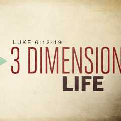 SOTV Message - SOTV Vision Series - "3 Dimensional Life" - Luke 6:12-19 - 10/26/25