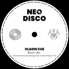 PREMIERE: Vladis Cue ─ Been Like (Cortex Power Remix) [Neo Disco]