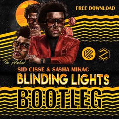 The Weeknd - Blinding Lights (Sid Cisse X Sasha Mikac Bootleg)