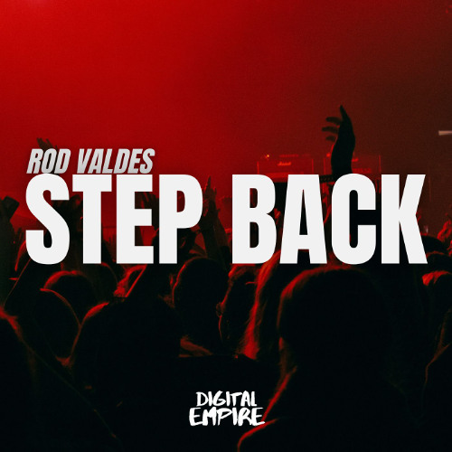 Rod Valdes - Step Back [OUT NOW]