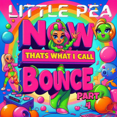 LittlePea Now Thats What I Call Bounce 4
