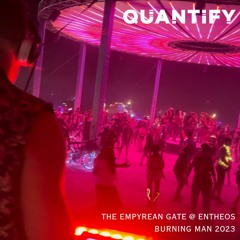 Quantify @ Entheos | Burning Man 2023