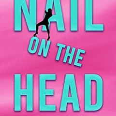 [ACCESS] [EBOOK EPUB KINDLE PDF] Nail on the Head (Detective Kate Rosetti Mystery Book 5) by  Gina L