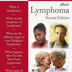 [DOWNLOAD] EBOOK 📙 100 Questions & Answers About Lymphoma (100 Questions and Answers