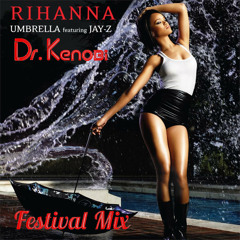 Rihanna - Umbrella (Dr.Kenobi Festival Mix) *** FREE DOWNLOAD ***