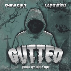 GUTTED w. LAPOW$KI [PROD. BY ODD 1 OUT]