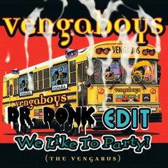 Vengaboys - We Like To Party! (Dr Donk Zaag Edit) [FREE DOWNLOAD]