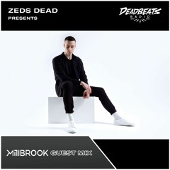 #209 Deadbeats Radio with Zeds Dead // Milbrook Guestmix