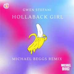 Gwen Stefani - Hollaback Girl (Michael Beggs Remix)