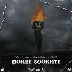 Mohre Sookhte (ft Arsalan&Mohamad soll)