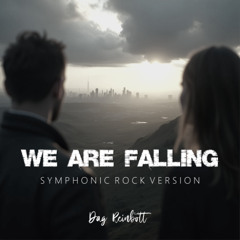 We Are Falling (Symphonic Rock Version)