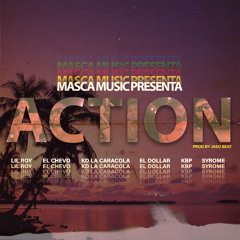 Action (feat. El Chevo, El Dollar, KBP, KD La Caracola & Syrome)