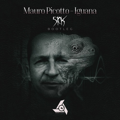 Mauro Picotto - Iguana (51CK Bootleg) [Asylum Recordings] (FREE DOWNLOAD)