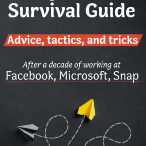 [Access] KINDLE 📫 Engineers Survival Guide: Advice, tactics, and tricks After a deca