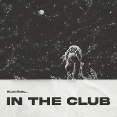 WIZZAN MUSEC-In The Club (Original Mix)