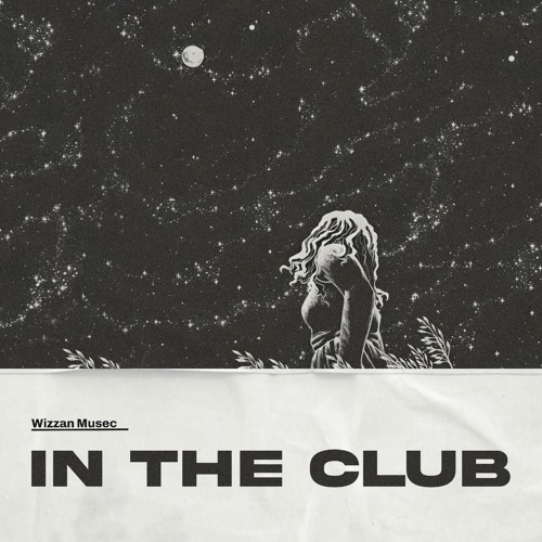 WIZZAN MUSEC-In The Club (Original Mix)