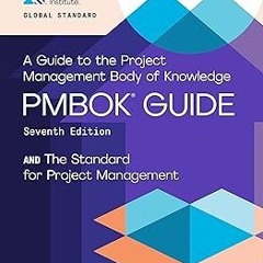 %[ A Guide to the Project Management Body of Knowledge (PMBOK® Guide) – Seventh Edition and The