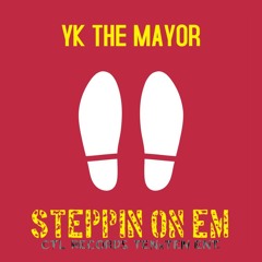 YK The Mayor - Steppin On Em (TenXTen Basement Series Episode #1).mp3