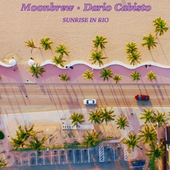 Moonbrew, Dario Cabisto - Sunrise In Rio