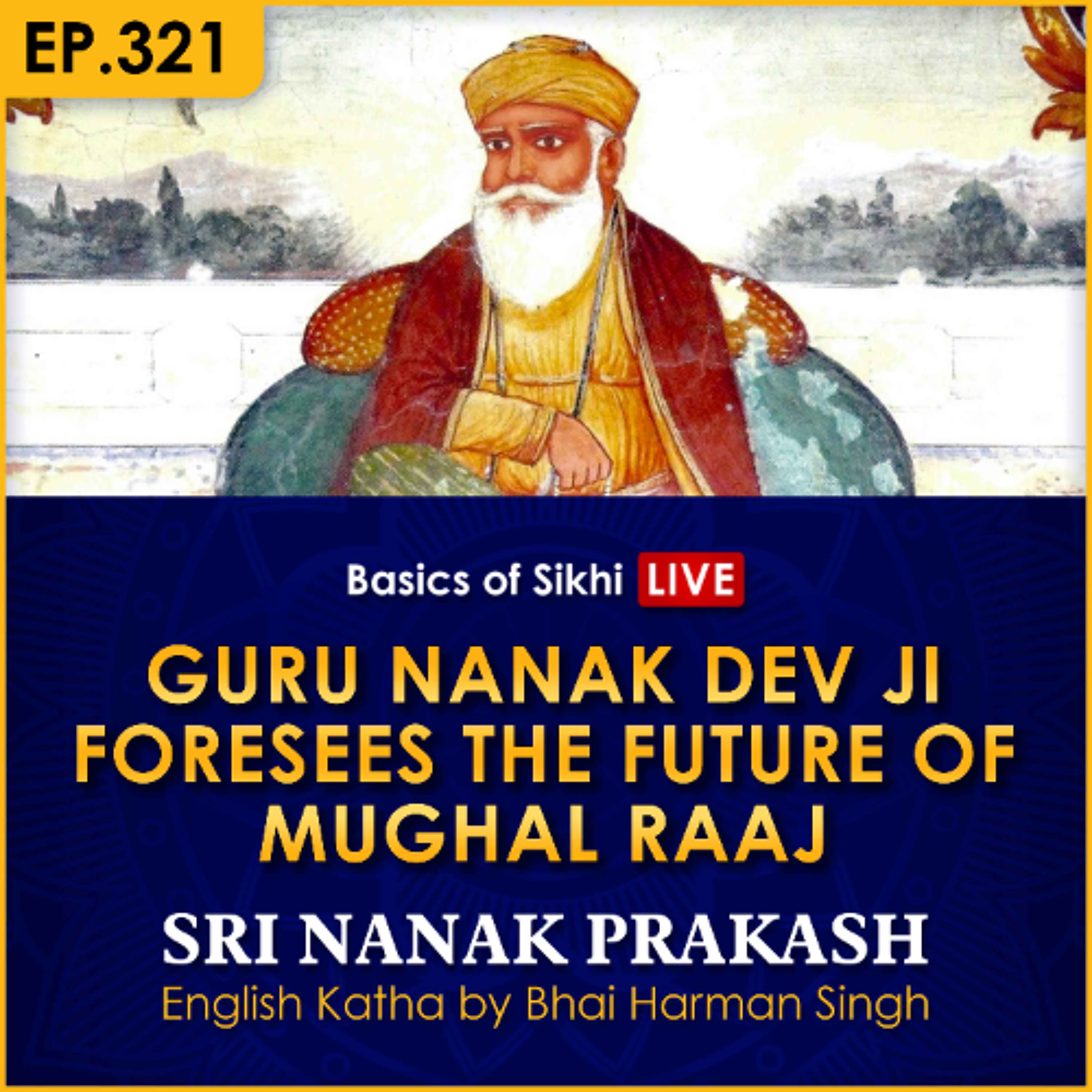 #321 Guru Nanak Dev Ji Foresees the Future of Mughal Raaj | Sri Nanak Prakash | Bhai Harman Singh episode artwork