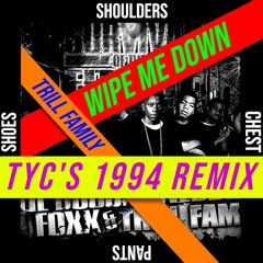 trill family - wipe me down (tyc's 1994 remix)