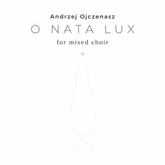 O Nata Lux for mixed choir [2022] - Arcova Vocal Ensemble