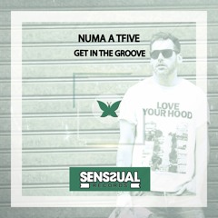 NUMA A TFIVE - Get In The Groove (Original Mix)