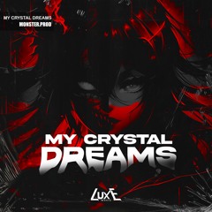 MONSTER.prod - My Crystal Dreams (Slowed)