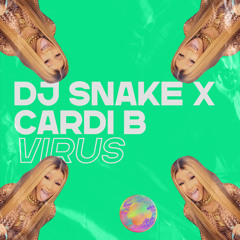 DJ SNAKE x CARDI B - Virus