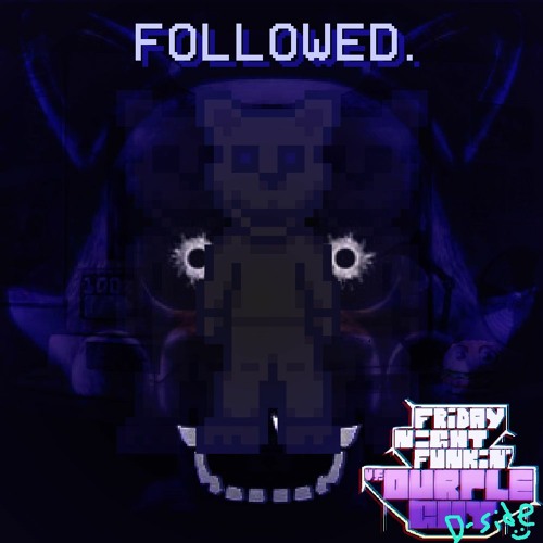 FOLLOWED V2 - FNF Ourple Guy (D-Sides Take) +FLP
