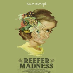 Sum.Simpl Presents: Reefer Madness