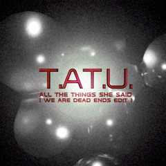 ECHO Rec. Free Download | t.A.T.u. - All The Things She Said (WE ARE DEAD ENDS Edit)