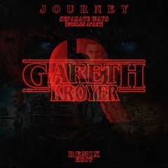 Journey - Separate Ways (World's Apart) (Gareth Kroyer Remix Edit)