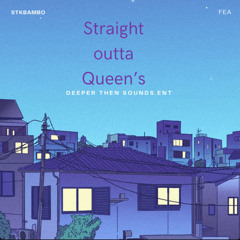 straight Outta queens FEAT •STKBAMBO