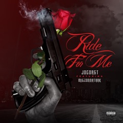 Ride For Me Feat. MigzOnnaTrak