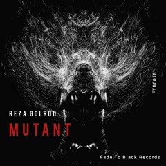 Reza Golroo - Mutant  (Original Mix )
