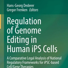 READ Regulation of Genome Editing in Human iPS Cells: A Comparative Legal Analysis of National R