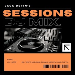 Jack Østin's Sessions 005 | House Party 2023/24 | Tiesto, Madonna, Rihanna, Meduza