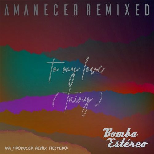 Stream Bomba Estéreo Tainy To My Love Vr Edit By Vr Producer
