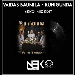 Vaidas Baumila - Kunigunda ( Neko Edit)